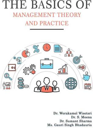 THE BASICS OF MANAGEMENT THEORY AND PRACTICE