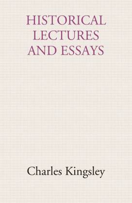 Historical lectures and essays [Hardcover]