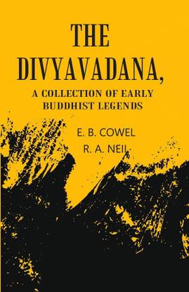 The Divyavadana: A collection Of Early Buddhist Legends
