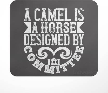 LASTWAVE Architech Collection, A camel is a horse designed by committee Mousepad