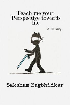 Teach me your Perspective towards life