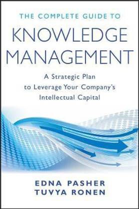 The Complete Guide to Knowledge Management 1st Edition