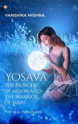 Yosava The Princess Of Moon And The Warrior Of Mars The Real Twin Flame