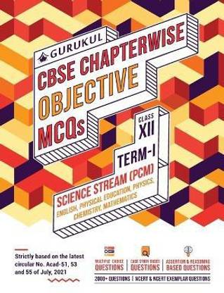 Chapterwise Objective MCQs Science (PCM) Book for CBSE Class 12 Term I Exam