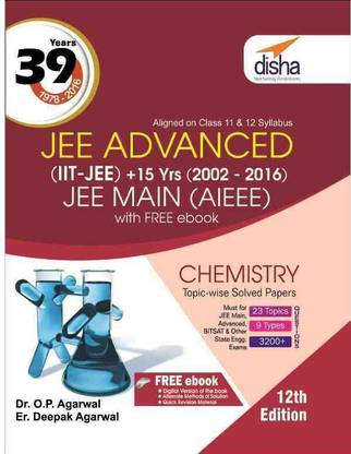 39 Years IIT-JEE Advanced + 15 yrs JEE Main Topic-wise Solved Paper Chemistry with Free ebook 12th Edition 1 Edition