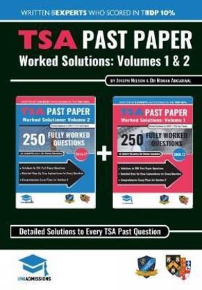 TSA Past Paper Worked Solutions: 2008 - 2016, Fully worked answers to 450+ Questions, Detailed Essay Plans, Thinking Skills Assessment Cambridge & Oxford Book