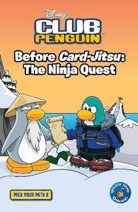 Club Penguin: Pick Your Path 6: Before Card-Jitsu: The Ninja Quest  - Pick Your Path 6 Before Card-jitsu The Ninja