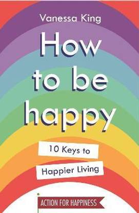 How to Be Happy