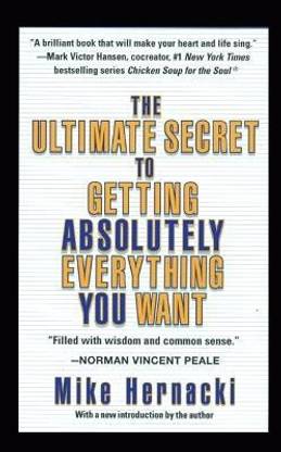Ultimate Secret to Getting Absolutely Everything You Want, The