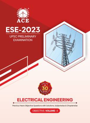 ESE-2023 UPSC Preliminary Examination Electrical Engineering Objective Volume 1 : Previous Years Objective Questions With Solutions, Subjectwise & Chapterwise