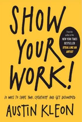 Show Your Work (English, Paperback, Austin Kleon)