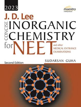 Wiley's J. D. Lee Concise Inorganic Chemistry for NEET and other Medical Entrance Examinations, 2ed