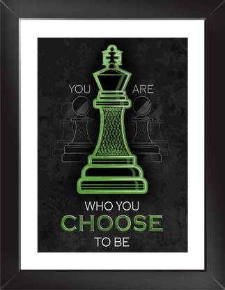 YOU ARE WHO YOU CHOOSE Wall Poster With Frame Paper Print