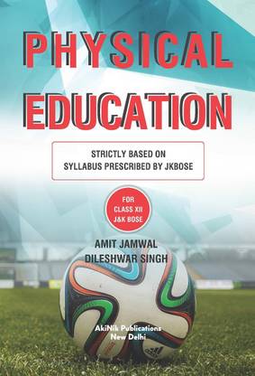 Physical Education (Strictly Based On Syllabus Prescribed By JKBOSE) For Class XII J&K BOSE