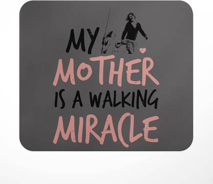 LASTWAVE My mother is a walking miracle, Mother Quote Design Printed for Computer Non Slip Base Mousepad