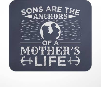 LASTWAVE Sons are the anchors of a mothers life, Mother Quote Design Printed for Computer Mousepad