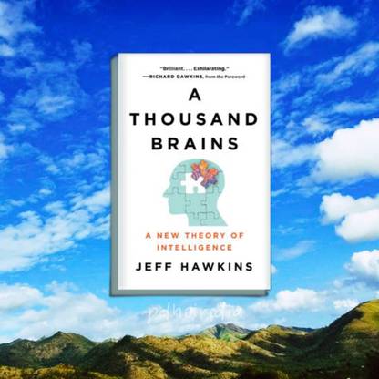 A Thousand Brains: A New Theory Of Intelligence