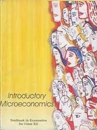 Introductory Microeconomics Textbook In Economics For Class XI