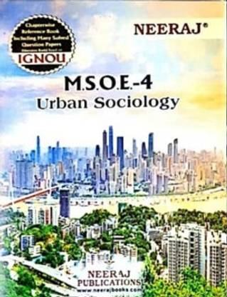 नीरज सेल्फ हेल्प बुक्स फॉर IGNOU : MSOE-4 अर्बन सोशियोलॉजी (बैग-न्यू सेम सिस्टम CBCS सिलेबस) कोर्स.(सीएच.-वाइज़ Ref. बुक विथ पर्व. ईयर सॅाल्व्ड क्वेश्चन पेपर्स) - इंग्लिश मीडियम - लेटेस्ट एडिशन