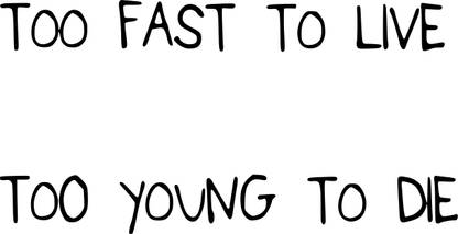 SIMPLY INKED "Too fast to live, too young to die" Temporary Tattoo, Quotes Tattoo
