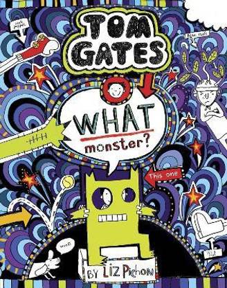 Tom Gates 15: What Monster?  - What Monster?