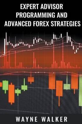 Expert Advisor Programming and Advanced Forex Strategies