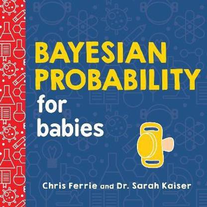 Bayesian Probability for Babies