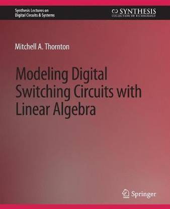 Modeling Digital Switching Circuits with Linear Algebra
