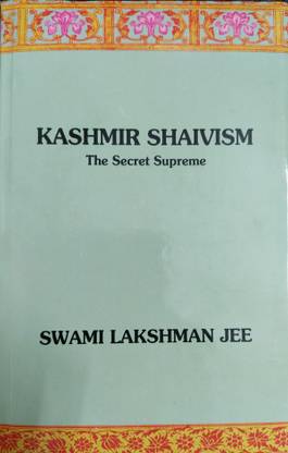 KASHMIR SHAIVISM - The Secret Supreme