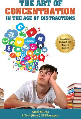 The Art of Concentration in the Age of Distractions