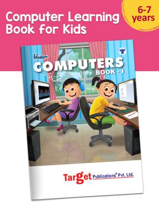 Blossom Basic Knowledge Of Computer Learning Book For Kids | Level 1 (Beginners Guide) | Introduction To Computer, Parts, Features, Uses, Advantages And Applications