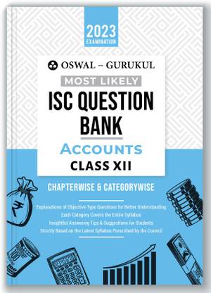 Oswal - Gurukul Accounts Most Likely Question Bank for ISC Class 12 Exam 2023 - Chapterwise & Categorywise, New Paper Pattern (MCQs, Case, A&R Based, Previous Years' Board Qs), Answering Tips