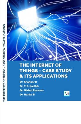 THE INTERNET OF THINGS – CASE STUDY & ITS APPLICATIONS