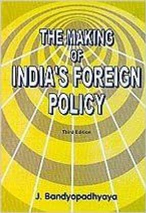 The Making Of India's Foreign Policy