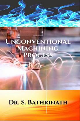 Unconventional Machining Process