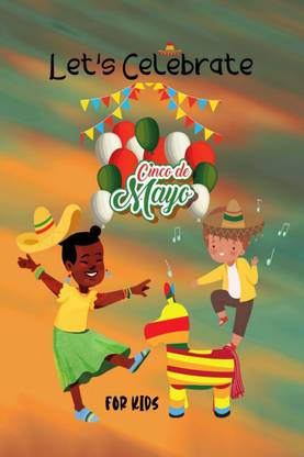 LET’S CELEBRATE CINCO DE MAYO