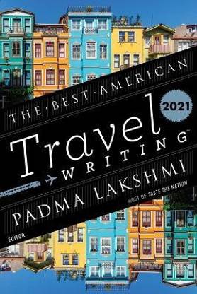 The Best American Travel Writing 2021