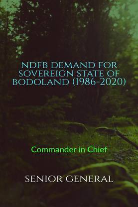 NDFB Demand for Sovereign State of Bodoland (1986-2020)