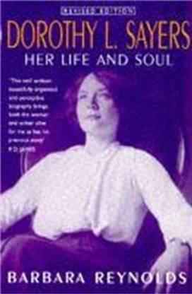 Dorothy L. Sayers: Her Life and Soul