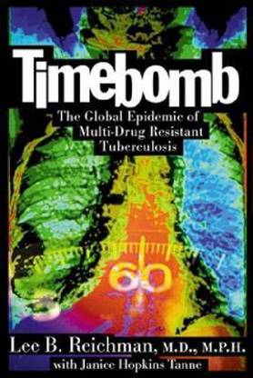 Timebomb: The Global Epidemic of Multi-Drug Resistant Tuberculosis