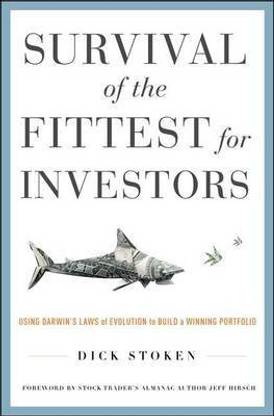 Survival of the Fittest for Investors: Using Darwin's Laws of Evolution to Build a Winning Portfolio