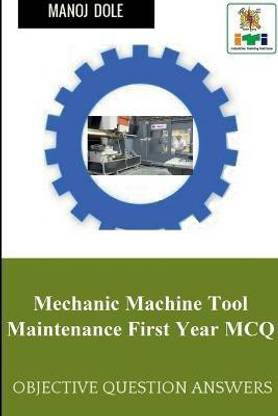 Mechanic Machine Tool Maintenance First Year MCQ  - Objective Question Answers