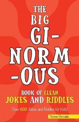 The Big Ginormous Book of Clean Jokes and Riddles