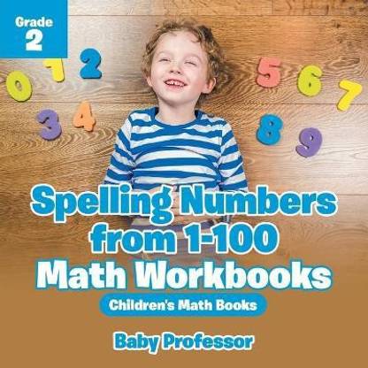 Spelling Numbers from 1-100 - Math Workbooks Grade 2 Children's Math Books