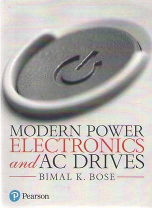 Modern Power Electronics And Ac Drives By Bimal K Bose