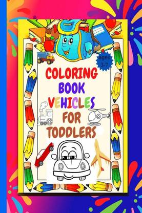 COLORING BOOK VEHICLES FOR TODDLERS