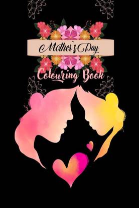 MOTHER’S DAY COLOURING BOOK