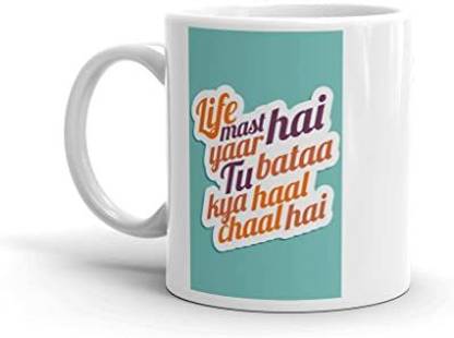 afp print Life Mast Hai Tu Bta Kya chal Rha Hai"write text on this white cup" Ceramic Coffee Mug