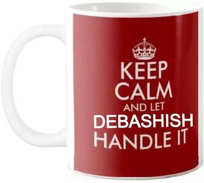 GNS Keep Calm and Let Debashish Handle the Situation 001 Ceramic Coffee Mug