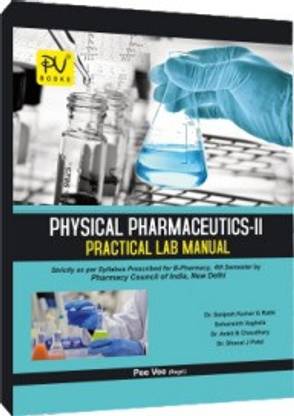 PHYSICAL PHARMACEUTICS II PRACTICAL LAB MANUAL For B.pharm 4th Sem By SANJESH, VAGHELA, ANKIT, DHAVAL